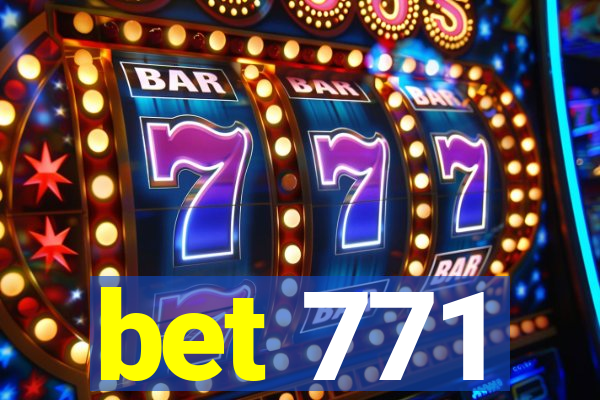bet 771